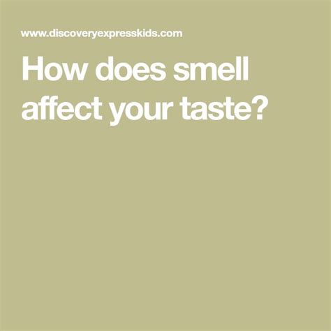 How Does Smell Affect Your Taste Science Blog Tasting Science Lessons