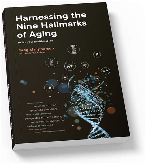 Harnessing The Nine Hallmarks Of Aging Book By Greg Macpherson Srw