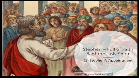 Stephen Full Of Faith And Of The Holy Spirit 1 Stephens Appointment