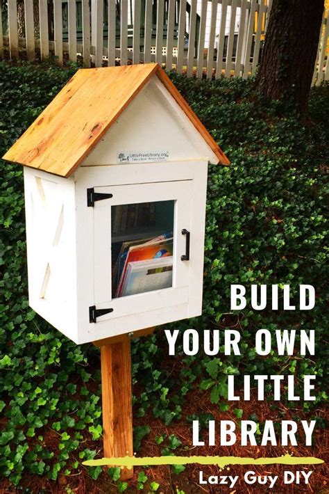 How to build a free little library with an easy design and creative design. Lazy Little Library Build - Lazy Guy DIY | Little free library plans, Little free libraries ...