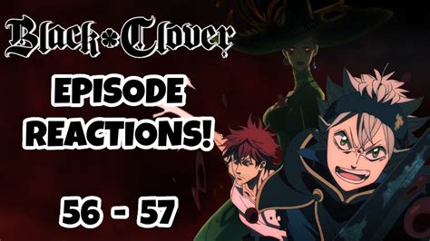 BLACK CLOVER EPISODES 56 AND 57 REACTION Chapter 6 Page 56 And Page