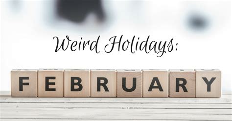 6 Weird February Holidays You Ought To Celebrate