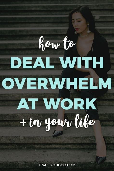 How To Deal With Overwhelm At Work And In Your Life