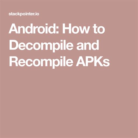 Android How To Decompile And Recompile Apks Android Android Sdk