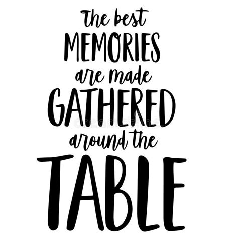 the best memories are made gathered around the table inspirational quotes stock vector
