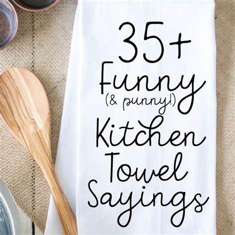 Kitchen Towel Sayings For Crafters Kitchen Humor Flour Sack Towels Diy Flour Sack Towels