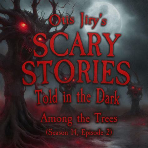 S14e02 Among The Trees Scary Stories Told In The Dark Otis Jiry