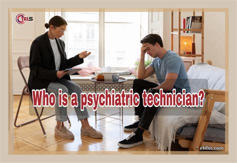 Who Is A Psychiatric Technician What Are Their Duties