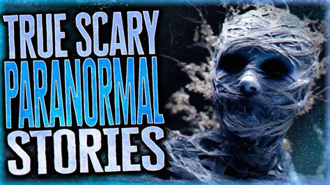 9 True Scary Paranormal Stories That Will Chill You To The Bone Vol 52