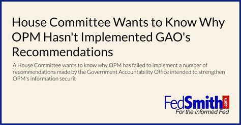 House Committee Wants To Know Why Opm Hasnt Implemented Gaos