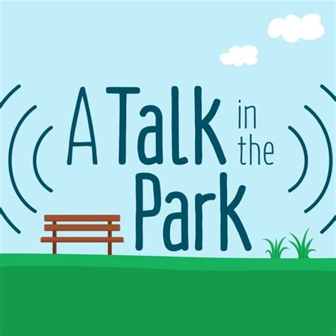 Stream A Talk In The Park Listen To Podcast Episodes Online For Free