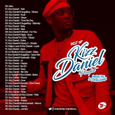 The woju crooner is hugely popular in the nigerian music industry because of the uniqueness in the way he sings. DJ Millions Best Of Kizz Daniel Mix 2019 - DJ Mixtapes