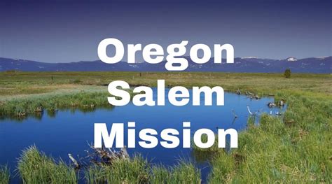 Oregon Salem Mission Lifey