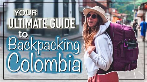 Your Final Information to Backpacking Colombia ...