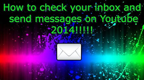 How To Send Messages And Check Your Inbox On Youtube 2014 Youtube