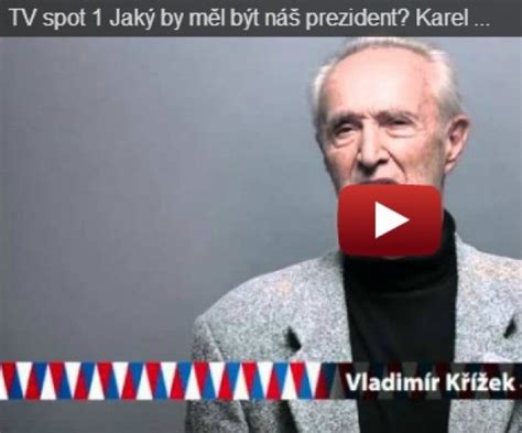 Politika, ekonomika, šport, kultúra, prominenti a viac na topky.sk. TV spot 1 Jaký by měl být náš prezident? Karel ...