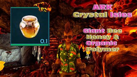 Ark Crystal Isles Where To Find Giant Bee Honey And Organic Polymer