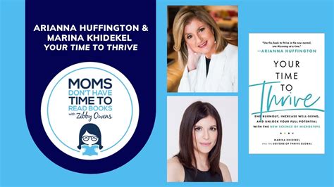 Arianna Huffington And Marina Khidekel Your Time To Thrive Moms Dont Have Time To Read Books