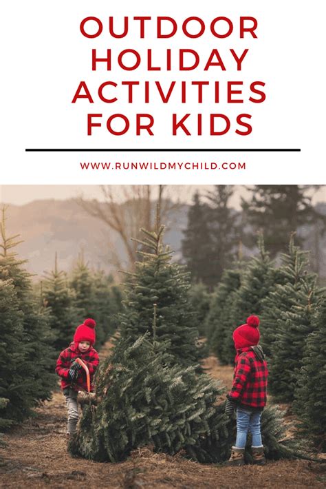 Outdoor Holiday Activities For Kids Run Wild My Child