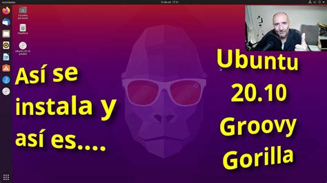 Así Se Instala Y Así Es Ubuntu 2010 Groovy Gorilla Youtube