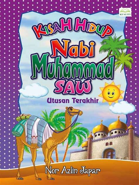 Kisah Hidup Nabi Muhammad Saw Utusan Terakhir National Library Of