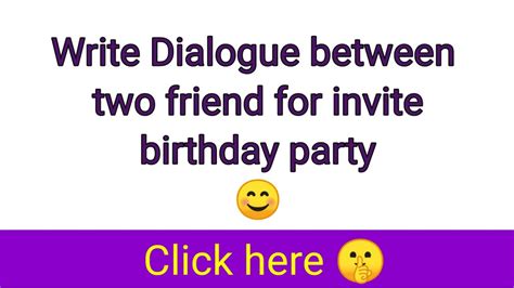 write dialogue between two friend for invite birthday party in english youtube