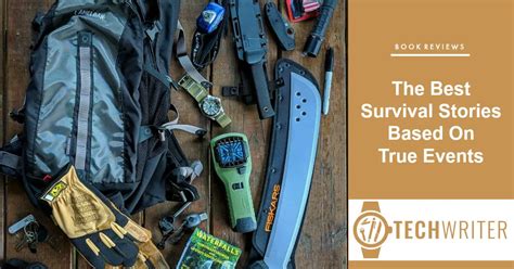 The Best Survival Stories Based On True Events Tech Writer Edc