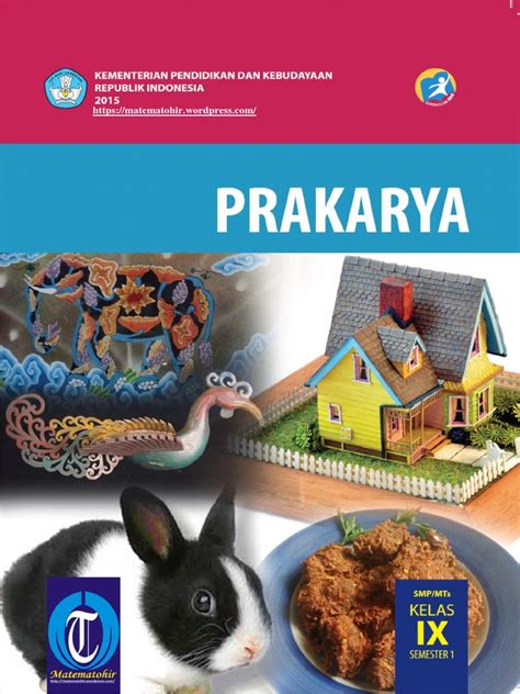 Materi prakarya kelas 8 smp/mts kurikulum 2013 semester 2 revisi 2017. Buku Pegangan Siswa Prakarya SMP Kelas 9 Kurikulum 2013 ...