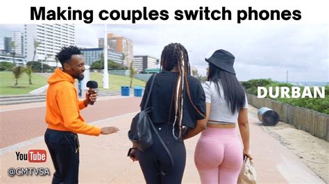 Niyathembana Na Ep50 Making Couples Switch Phones Durban Edition Loyalty Test Youtube