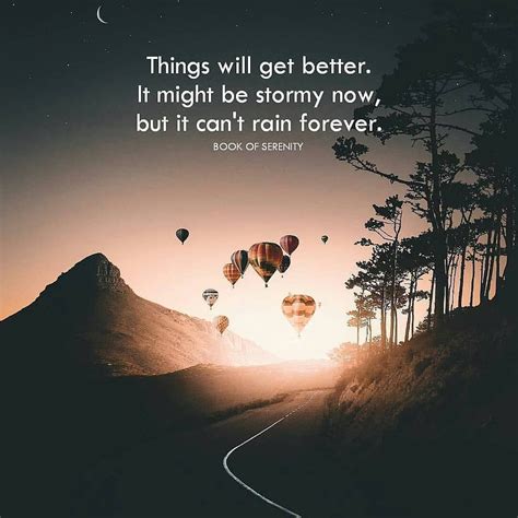 Motivational Quotes Things Will Get Better It Might Be Stormy Now