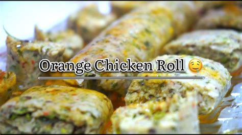 orange chicken roll recipe ऑरेंज चिकन रोल रेसिपी orange recipe by rashida kitchen youtube