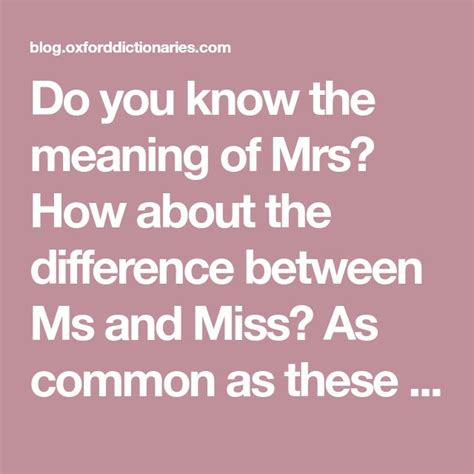 Namun ada perbedaan dari 607 meaning dan 607 meaning in text adalah hanya arti atau makna saja. Do you know the meaning of Mrs? How about the difference ...