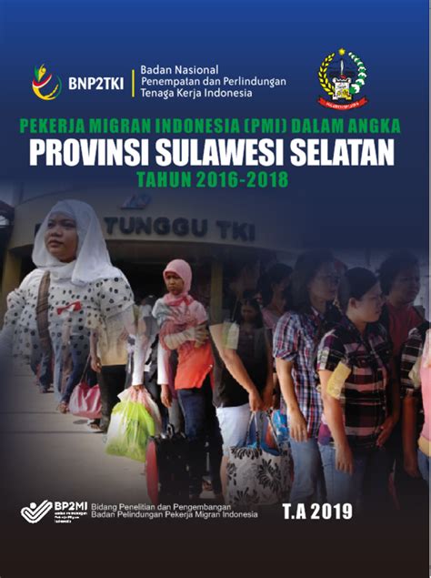 Pekerja Migran Indonesia Pmi Dalam Angka Provinsi Sulawesi Selatan