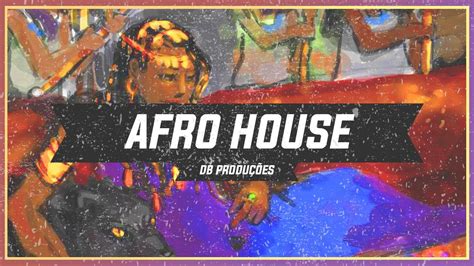 🔴🔵 Afro House Db Produções Thought Youtube