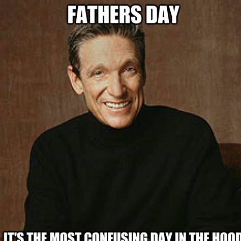 Have a great dads day! Fathers day it's the most confusing day in the hood ...