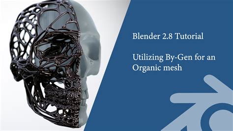 Blender 28 Tutorial Utilizing The By Gen Addon For An Organic Mesh