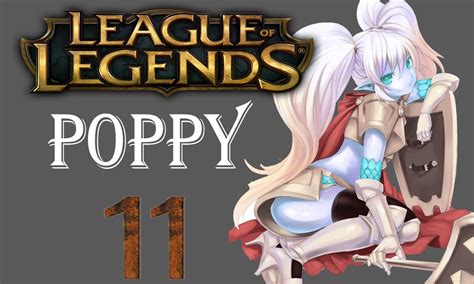 league of legends poppy la yordle mas fuerte entre los yordles pre temporada 5 youtube