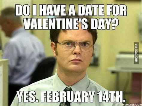 Do I Have A Date For Valentines Day Yes He Just Doesnt Know Xd