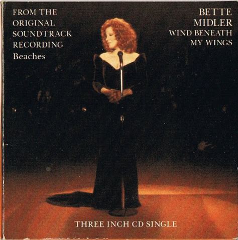 They require the dynamics of atmosphere to push against in order to get the lift. Bette Midler - The Wind Beneath My Wings (1989, CD) | Discogs