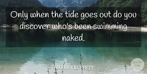 Warren Buffett Only When The Tide Goes Out Do You Discover Whos Been Quotetab