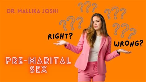Sex Before Marriage Right Or Wrong Medical Perspective Dr Mallika Joshi Youtube