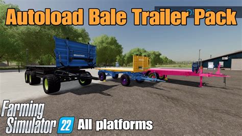 Autoload Bale Trailer Pack Fs22 Mod For All Platforms Youtube