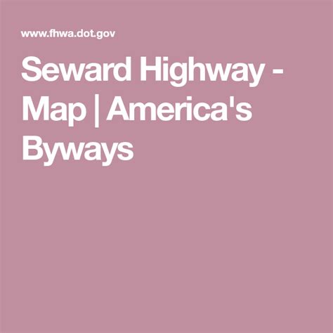 Seward Highway Map Americas Byways Highway Map Seward Highway