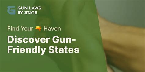 Which States Have The Most Gun Friendly Laws Without Excessive