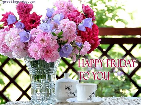 Happy Friday To You Have A Nice Day Weekend Begin Good Morning
