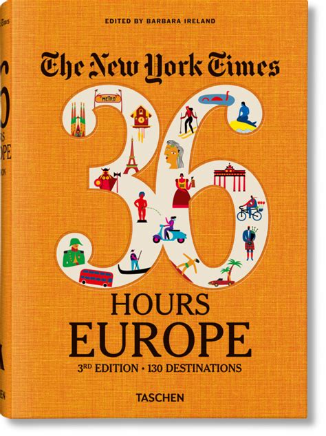 The New York Times 36 Hours Europe 3rd Edition Taschen Books