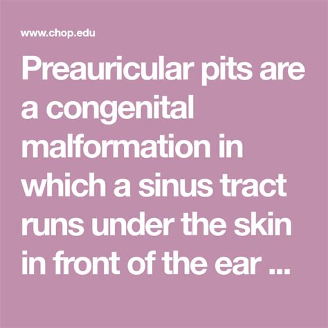 Preauricular Pits Are A Congenital Malformation In Which A Sinus Tract