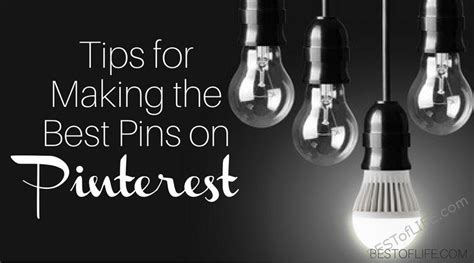 10 Tips To Make The Best Pins For Pinterest The Best Of Life