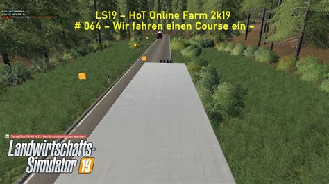 LS19 HoT Online Farm 2k19 064 Wir Fahren Einen Course Ein YouTube