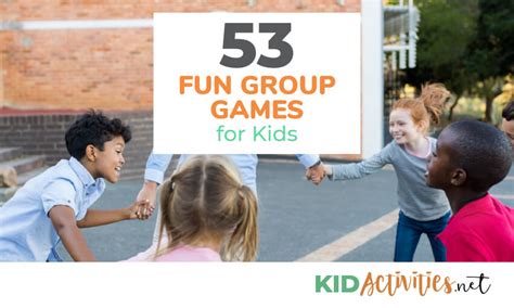 54 Fun Group Games And Activities For Kids Kid Activities